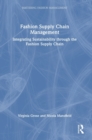 Image for Fashion supply chain management  : integrating sustainability through the fashion supply chain