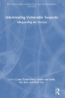 Image for Interviewing vulnerable suspects  : safeguarding the process