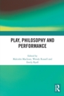 Image for Play, philosophy and performance
