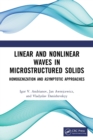 Image for Linear and nonlinear waves in microstructured solids  : homogenization and asymptotic approaches