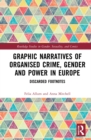 Image for Graphic narratives of organised crime, gender and power in Europe  : discarded footnotes