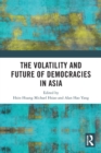 Image for The Volatility and Future of Democracies in Asia
