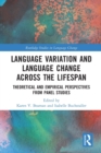 Image for Language variation and language change across the lifespan  : theoretical and empirical perspectives from panel studies