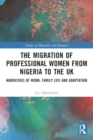 Image for The Migration of Professional Women from Nigeria to the UK