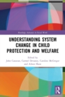 Image for Understanding System Change in Child Protection and Welfare