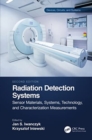 Image for Radiation Detection Systems : Sensor Materials, Systems, Technology, and Characterization Measurements