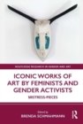 Image for Iconic works of art by feminists and gender activists  : mistress-pieces