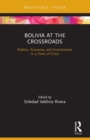 Image for Bolivia at the crossroads  : politics, economy, and environment in a time of crisis