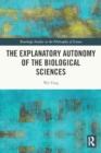Image for The Explanatory Autonomy of the Biological Sciences