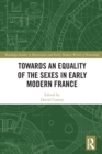 Image for Towards an Equality of the Sexes in Early Modern France