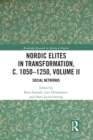 Image for Nordic Elites in Transformation, c. 1050–1250, Volume II