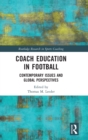 Image for Coach education in football  : contemporary issues and global perspectives