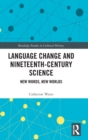 Image for Language Change and Nineteenth-Century Science