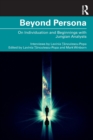 Image for Beyond persona  : on individuation and beginnings with Jungian analysts