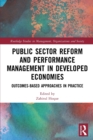 Image for Public sector reform and performance management in developed economies  : outcomes-based approaches in practice