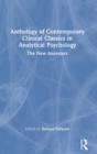 Image for Anthology of contemporary clinical classics in analytical psychology  : the new ancestors