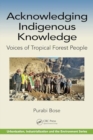 Image for Acknowledging Indigenous Knowledge : Voices of Tropical Forest People