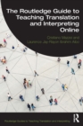 Image for The Routledge Guide to Teaching Translation and Interpreting Online