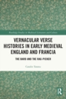 Image for Vernacular verse histories in early medieval England and Francia  : the bard and the rag-picker