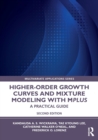 Image for Higher-order growth curves and mixture modeling with Mplus  : a practical guide