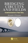 Image for Bridging circuits and fields  : foundational questions in power theory