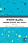 Image for Tourism enclaves  : geographies of exclusive spaces in tourism