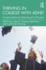Image for Thriving in college with ADHD  : a cognitive-behavioral skills manual for therapists