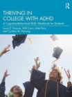 Image for Thriving in college with ADHD  : a cognitive-behavioral skills workbook for students