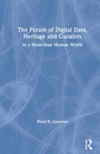 Image for The future of digital data, heritage and curation  : in a more-than human world