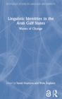Image for Linguistic Identities in the Arab Gulf States