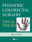 Image for Pediatric colorectal surgery  : tips &amp; tricks