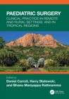 Image for Paediatric surgery  : clinical practice in remote and rural settings, and in tropical regions