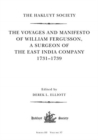 Image for The voyages and manifesto of William Fergusson, a surgeon of the East India Company 1731-1739
