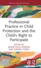Image for Professional practice in child protection and the child&#39;s right to participate