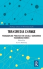 Image for Transmedia change  : pedagogy and practice for socially-concerned transmedia stories