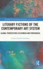 Image for Literary Fictions of the Contemporary Art System