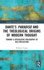 Image for Dante’s Paradiso and the Theological Origins of Modern Thought