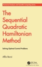 Image for The sequential quadratic Hamiltonian method  : solving optimal control problems