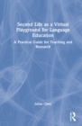 Image for Second life as a virtual playground for language education  : a practical guide for teaching and research