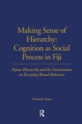 Image for Making Sense of Hierarchy: Cognition as Social Process in Fiji