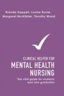 Image for Clinical helper for mental health nursing  : the vital guide for students and new graduates