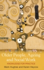 Image for Older people, ageing and social work  : knowledge for practice