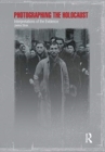 Image for Photographing the Holocaust  : interpretations of the evidence