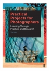 Image for Practical projects for photographers  : learning through practice and research