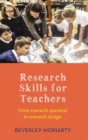 Image for Research skills for teachers  : from research question to research design