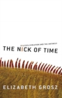 Image for The nick of time  : politics, evolution, and the untimely