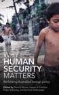 Image for Why human security matters  : rethinking Australian foreign policy
