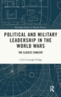 Image for Political and military leadership in the World Wars  : the closest concert