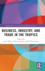 Image for Business, Industry, and Trade in the Tropics