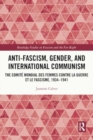Image for Anti-Fascism, Gender, and International Communism